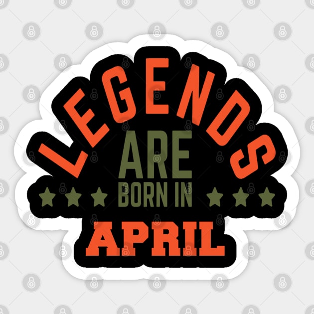 Legends Are Born in April Sticker by BambooBox